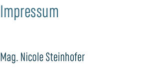 Impressum Mag. Nicole Steinhofer